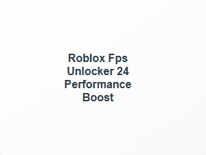 Roblox Fps Unlocker 24 Performance Boost